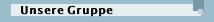 Unsere Gruppe